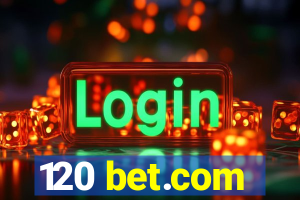 120 bet.com